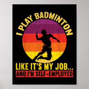 I Play Like Its My Job &amp; Im Self-employed Funn Poster