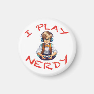 I play nerdy gamer boy magnet