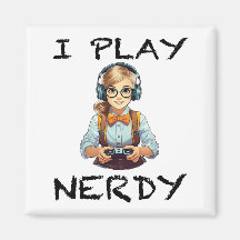 I play nerdy gamer girl