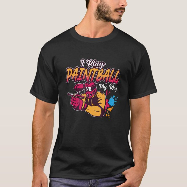 I Play Paintball Bruise Shooting Colorful Splatter T-Shirt (Front)