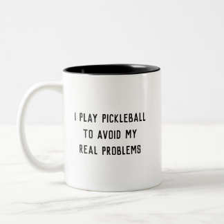 I Play Pickleball to Avoid My Problems Two-Tone Coffee Mug