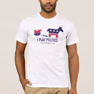 I Play Politics: Political Rumble T-Shirt