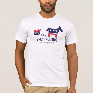 I Play Politics: Political Rumble T-Shirt