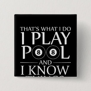 I Play Pool And I Know Things Funny Billiard Playe 15 Cm Square Badge