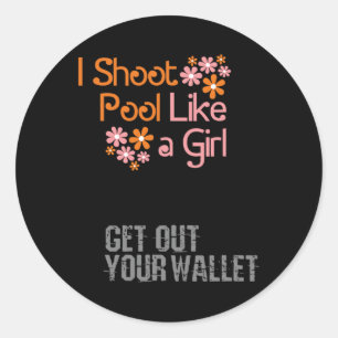 I Play Pool Like A Girl - Womens Billiards T Shirt Classic Round Sticker