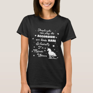 I Play The Accordion So Basically Im A Unicorn Mus T-Shirt