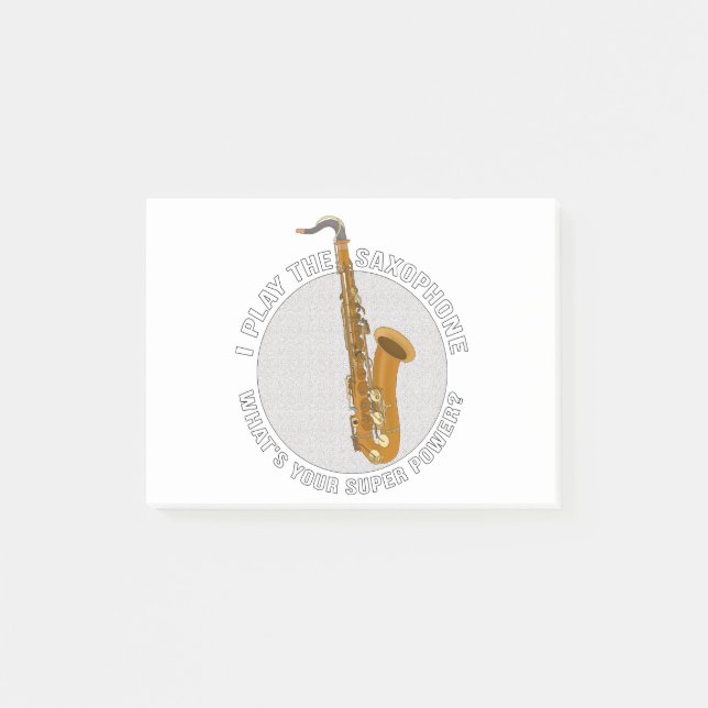 I Play The Saxophone What's Your Super Power? Post-it Notes (Front)