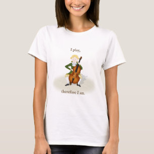"I Play Therefore I Am" Cello Music T-Shirt
