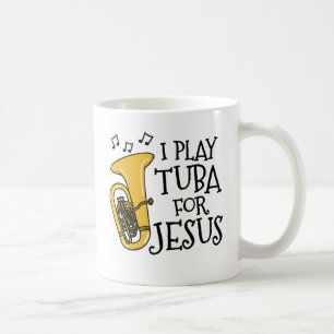 I Play Tuba For Jesus, Christian Tubaist Musician Coffee Mug