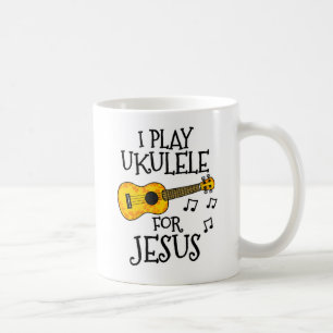 I Play Ukulele For Jesus, Christian Uke Player Coffee Mug