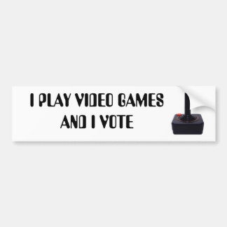 I PLAY VIDEO GAMES AND I VOTE BUMPER STICKER