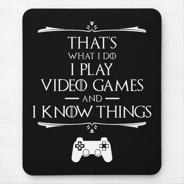I Play Video Games And Know Things Mouse Pad (Front)