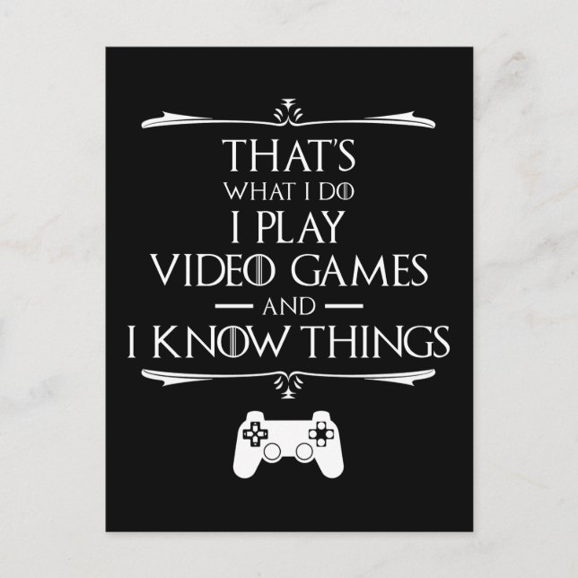 I Play Video Games And Know Things Postcard (Front)