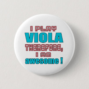 I play Viola therefore, I'm awesome! 6 Cm Round Badge