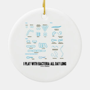 I Play With Bacteria All Day Long (Morphology) Ceramic Tree Decoration