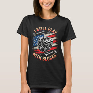 I Play With Blocks Funny Car Engine Auto Mechanic T-Shirt