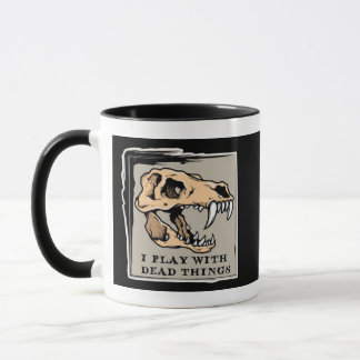 "I Play With Dead Things" Paleontology Fossil Mug 