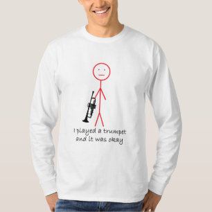 I Played a Trumpet and it Was Okay Shirt