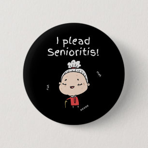 I Plead Senioristis. Old Senior Man Woman Aging He 6 Cm Round Badge