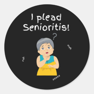 I Plead Senioristis. Old Senior Man Woman Aging He Classic Round Sticker