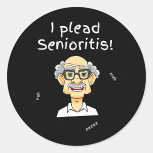 I Plead Senioristis. Old Senior Man Woman Aging He Classic Round Sticker