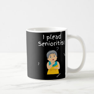 I Plead Senioristis. Old Senior Man Woman Aging He Coffee Mug