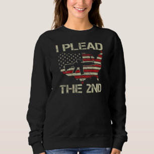 I Plead The 2nd Amendment - AR15 USA Flag Pro Gun Sweatshirt