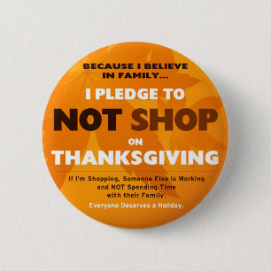 I Pledge to NOT SHOP on Thanksgiving 6 Cm Round Badge