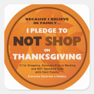 I Pledge to NOT SHOP on Thanksgiving sticker