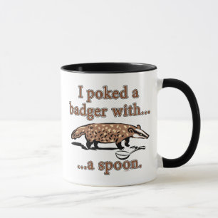 I poked a badger with a spoon mug