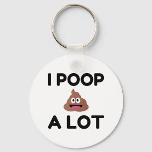 I Poop A Lot Key Ring