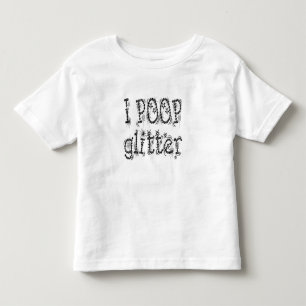 I Poop Glitter Toddler T-Shirt