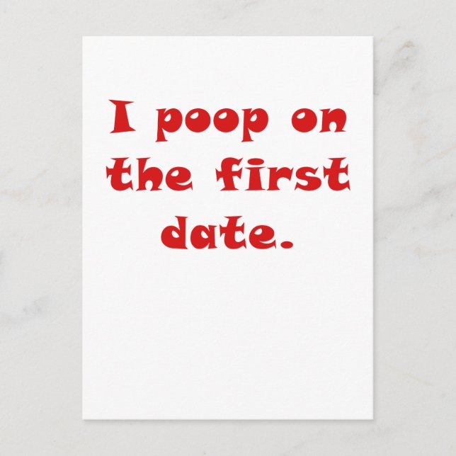 I Poop on the First Date Postcard (Front)
