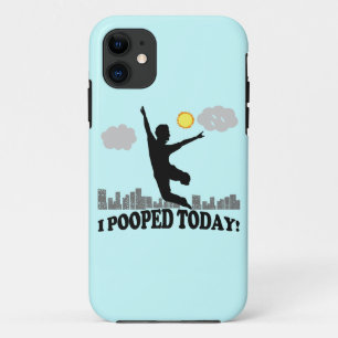 I Pooped Today iPhone 11 Case