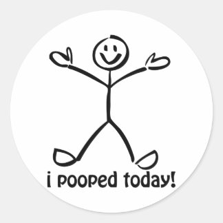 I Pooped Today Classic Round Sticker