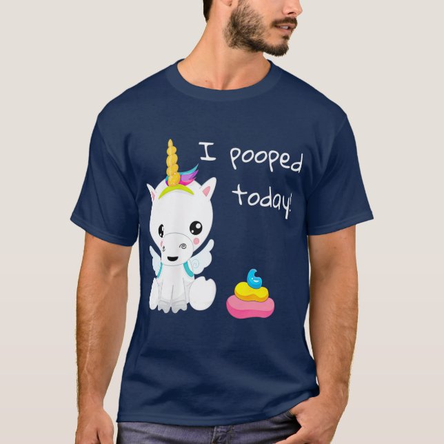 I pooped today cute white unicorn T-Shirt (Front)