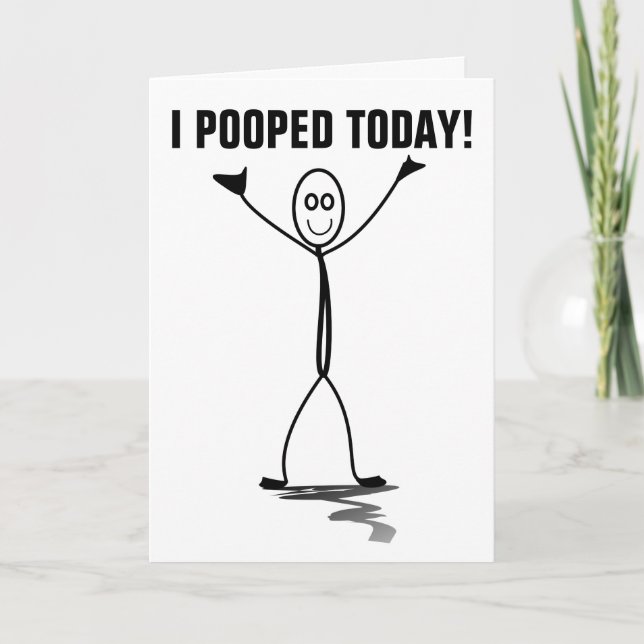 I POOPED TODAY! FUNNY BIRTHDAY CARDS (Front)