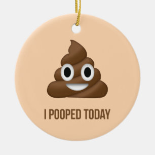 I Pooped Today Funny Emoticon Ceramic Ornament