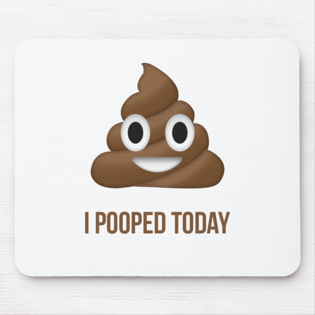 I Pooped Today Funny Emoticon Mouse Pad (Front)