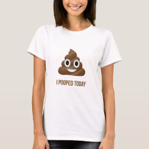I Pooped Today Funny Emoticon T-Shirt