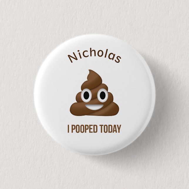 I Pooped Today Funny Emoticon with Name 3 Cm Round Badge (Front)