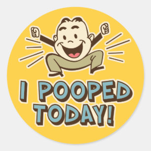 I Pooped Today Funny Toilet Humour Classic Round Sticker