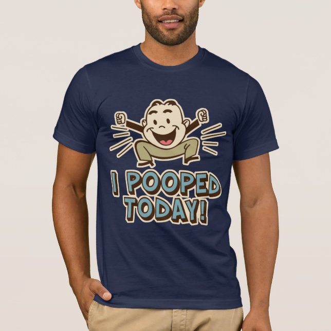 I Pooped Today Funny Toilet Humour T-Shirt (Front)