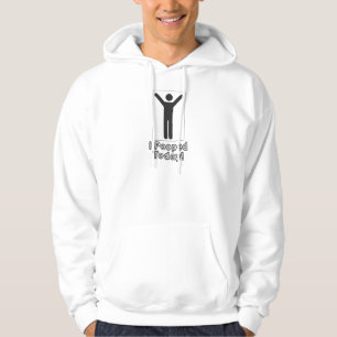 I pooped today hoodie