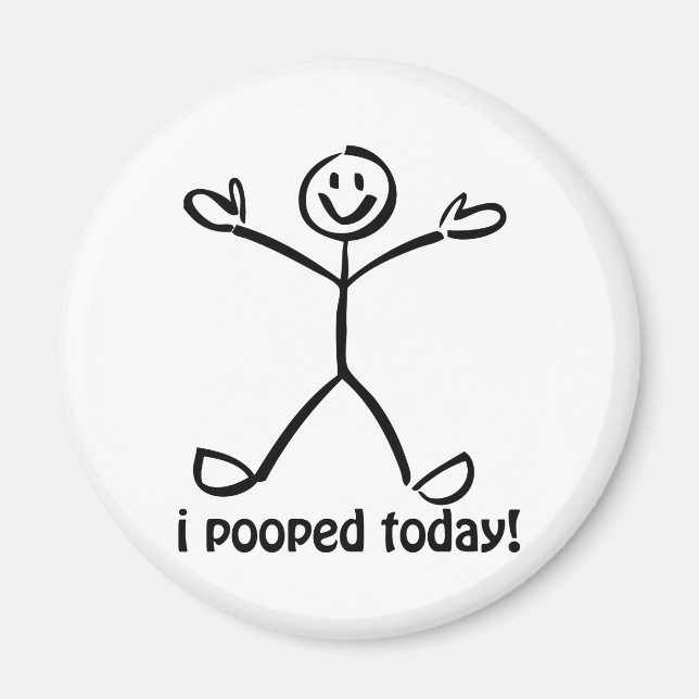 I Pooped Today Magnet (Front)