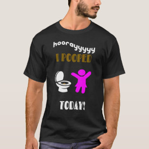 I Pooped Today Women Youth Girls Kids And Toddler T-Shirt