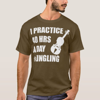 I Practice 40 Hours A Day 8 T-Shirt