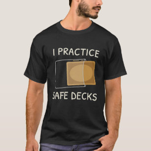 I Practice Safe Decks Trading Card Game Pun Humor T-Shirt