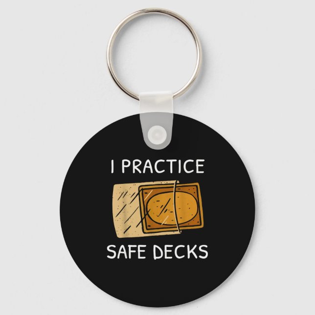 I Practice Safe Deckss Funny Saying Quote Men Wome Key Ring (Front)