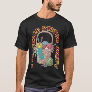 I Practice Stitch Craft Cross Stitching Knitting 2 T-Shirt